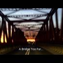 A Bridge Too Far...