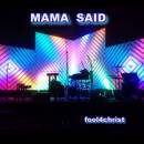 MAMA SAID 