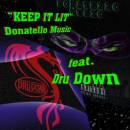 "KEEP IT LIT" - Donatello feat. Dru Down (Prod. by Donatello)