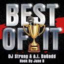 Best Of It Starring DJ STRONG With A.I. DAGODD And Hook By JUNE B